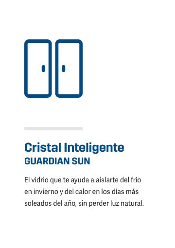 Cristal Inteligente GUARDIAN SUN El vidrio que te ayuda a aislarte del frío en invierno y del calor en los días más soleados del año, sin perder luz natural.