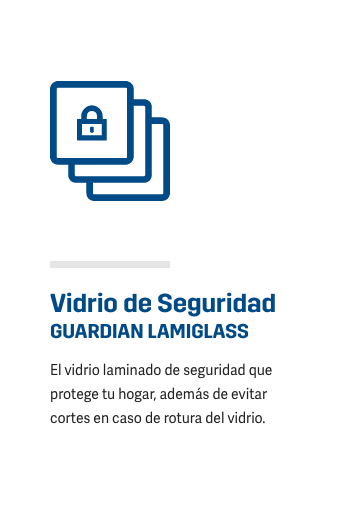 Vidrio de Seguridad GUARDIAN LAMIGLASS El vidrio laminado de seguridad que protege tu hogar, además de evitar cortes en caso de rotura del vidrio.