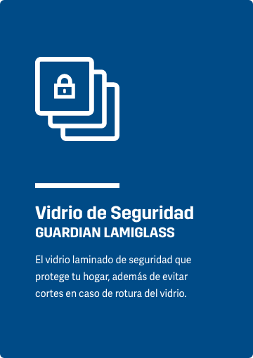 Vidrio de Seguridad GUARDIAN LAMIGLASS El vidrio laminado de seguridad que protege tu hogar, además de evitar cortes en caso de rotura del vidrio.